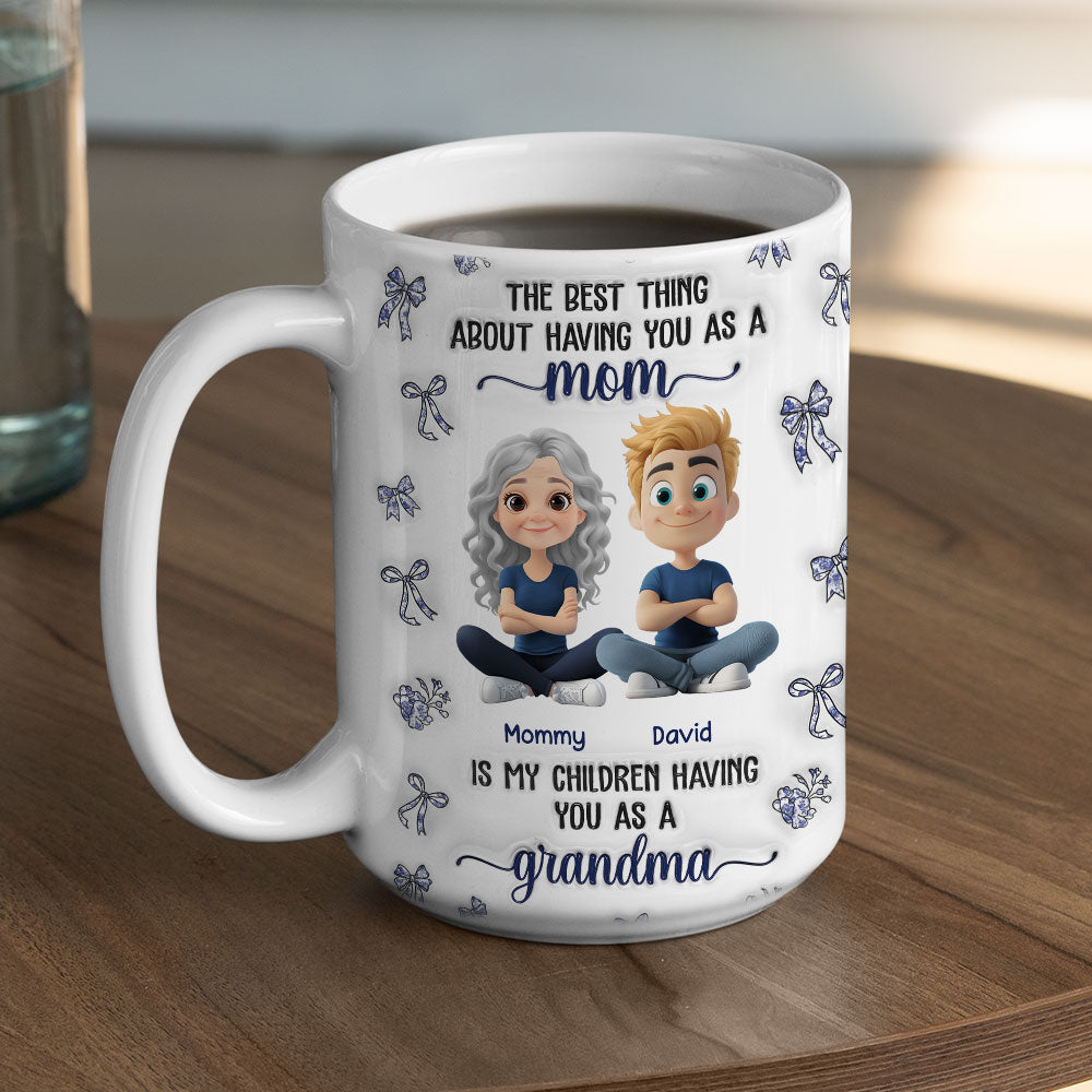 Custom Mother's Day Gift for Mom & Grandma • When My Child Have You As A Grandma - Personalized 3D Inflated Effect Mug