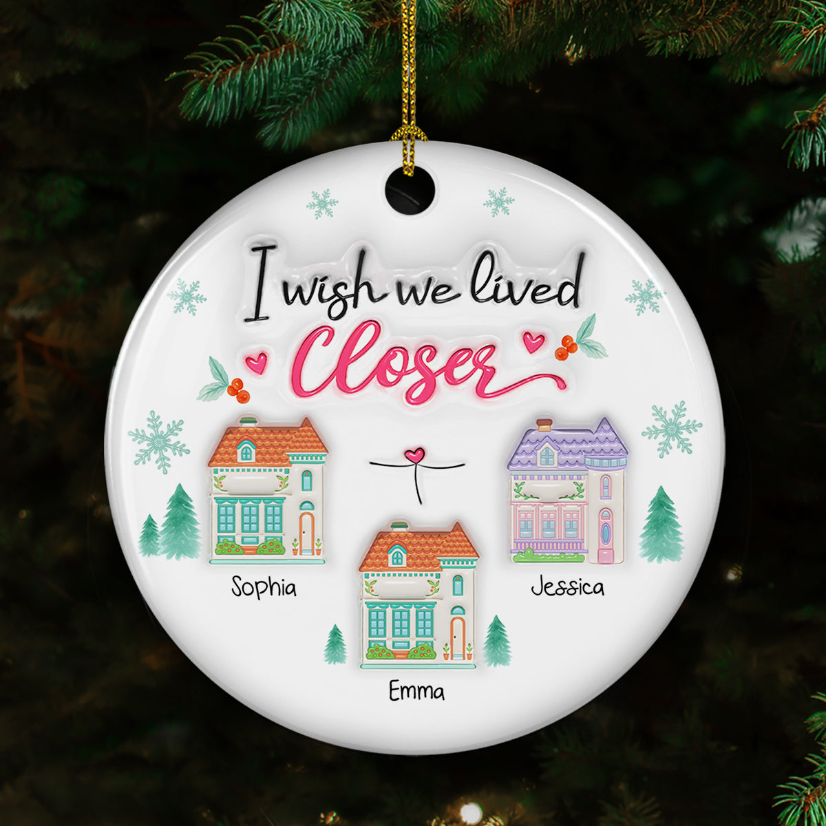 Custom Friendship Christmas Ornament, Best Friend Gift •  Wish You Lived Next Door 2025 - Personalized 3D Inflated Effect Ceramic Ornament