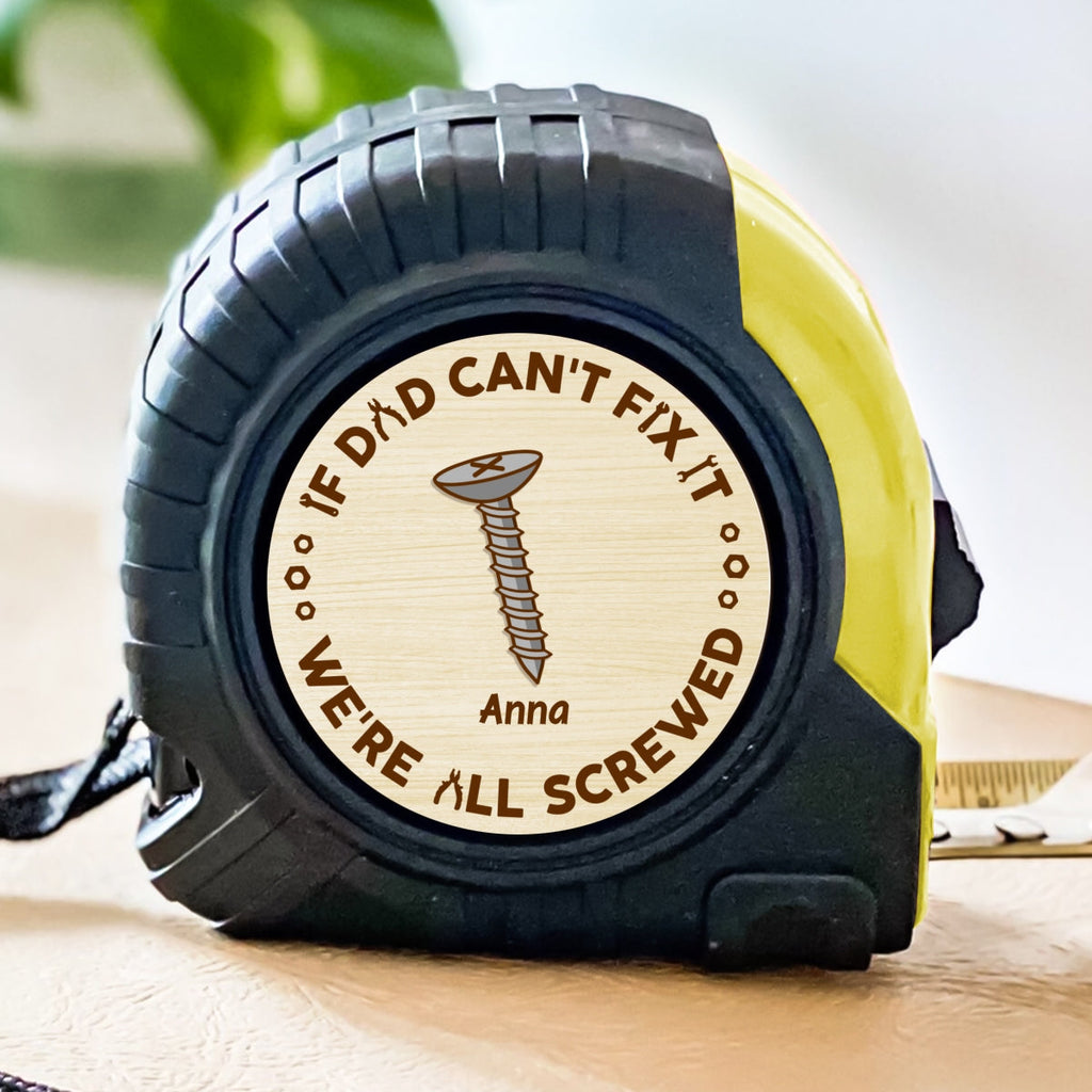 If Dad Can Not Fix - Personalized Tape Measure