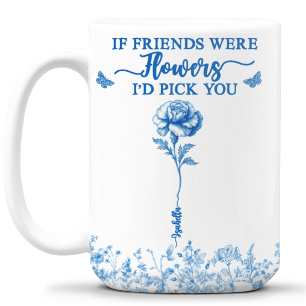 Custom Best Friend, Christmas & Birthday Friendship Keepsake Gift • I Would Pick You - Personalized Coffee Mug