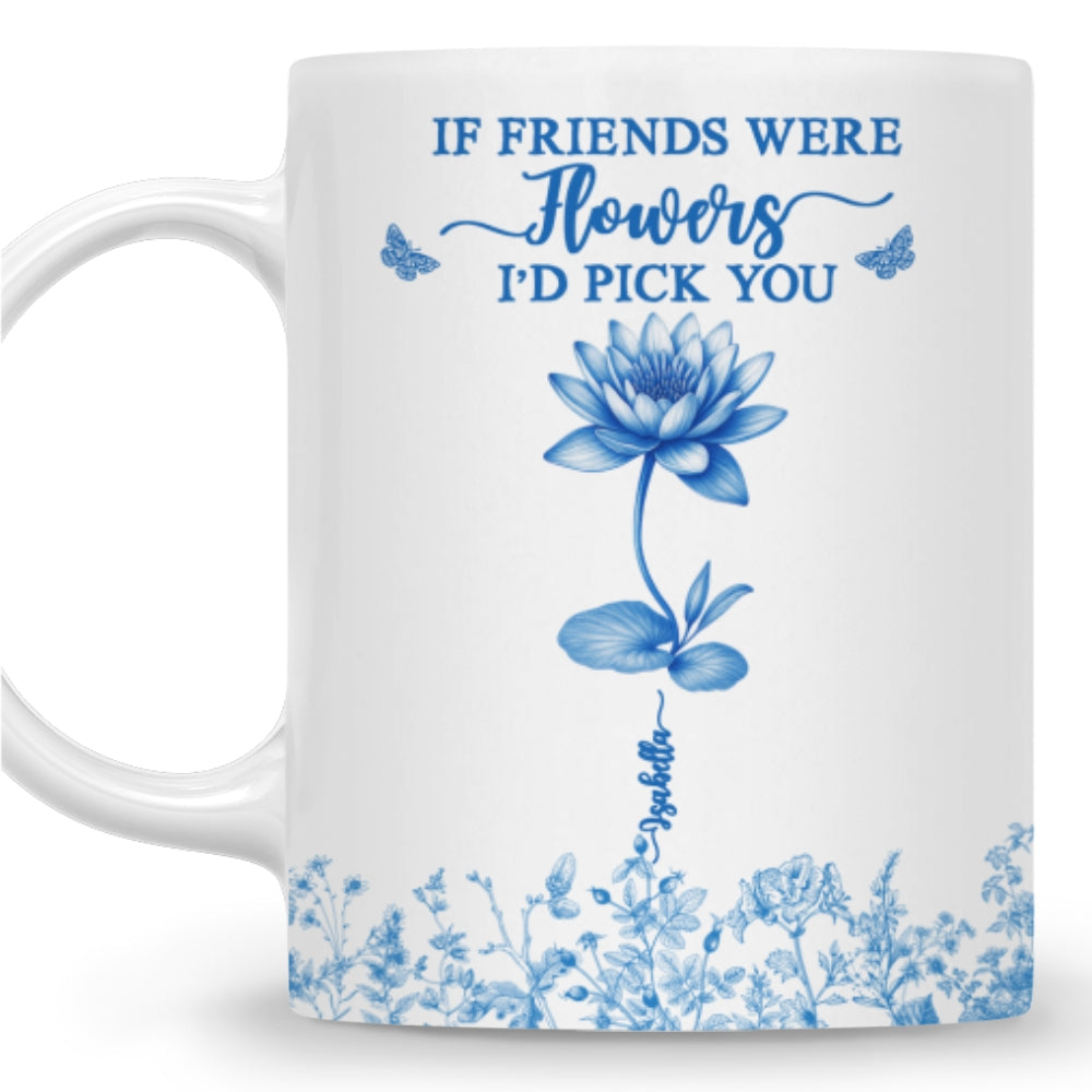 Custom Best Friend, Christmas & Birthday Friendship Keepsake Gift • I Would Pick You - Personalized Coffee Mug