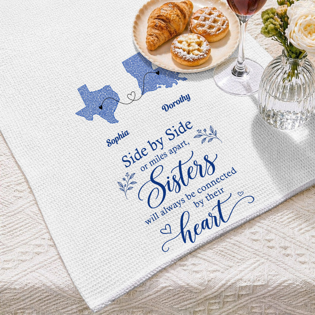 Custom Sister Kitchen Towel With Names, Birthday Christmas Gift For Sister Sibling • Side By Side Or Miles Apart - Personalized Kitchen Towel