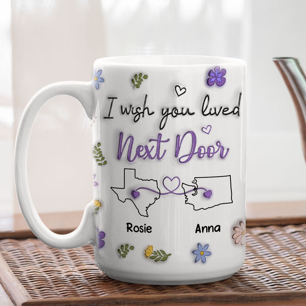 Custom Best Friend, Christmas & Birthday Friendship Keepsake Gift • I Wish We Lived Closer More Friends Version - Personalized 3D Inflated Effect Mug