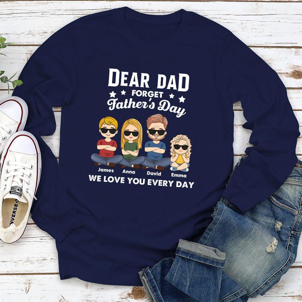 Custom Christmas & Birthday Gift for Dad, Grandpa • Forget Father's Day - Personalized Long Sleeve T-shirt