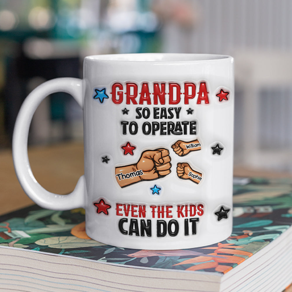 Custom Father's Day, Special Gift for Dad & Grandpa • Dad So Easy To Operate - Personalized 3D Inflated Effect Mug