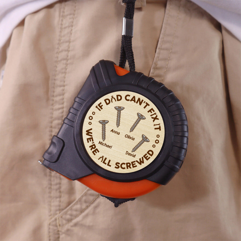 If Dad Can Not Fix - Personalized Tape Measure