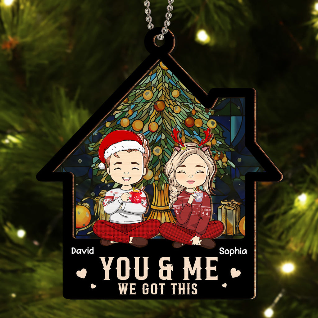 Custom Couple Christmas Ornament, Anniversary Gift •  You & Me So We Got This - Personalized Suncatcher Ornament