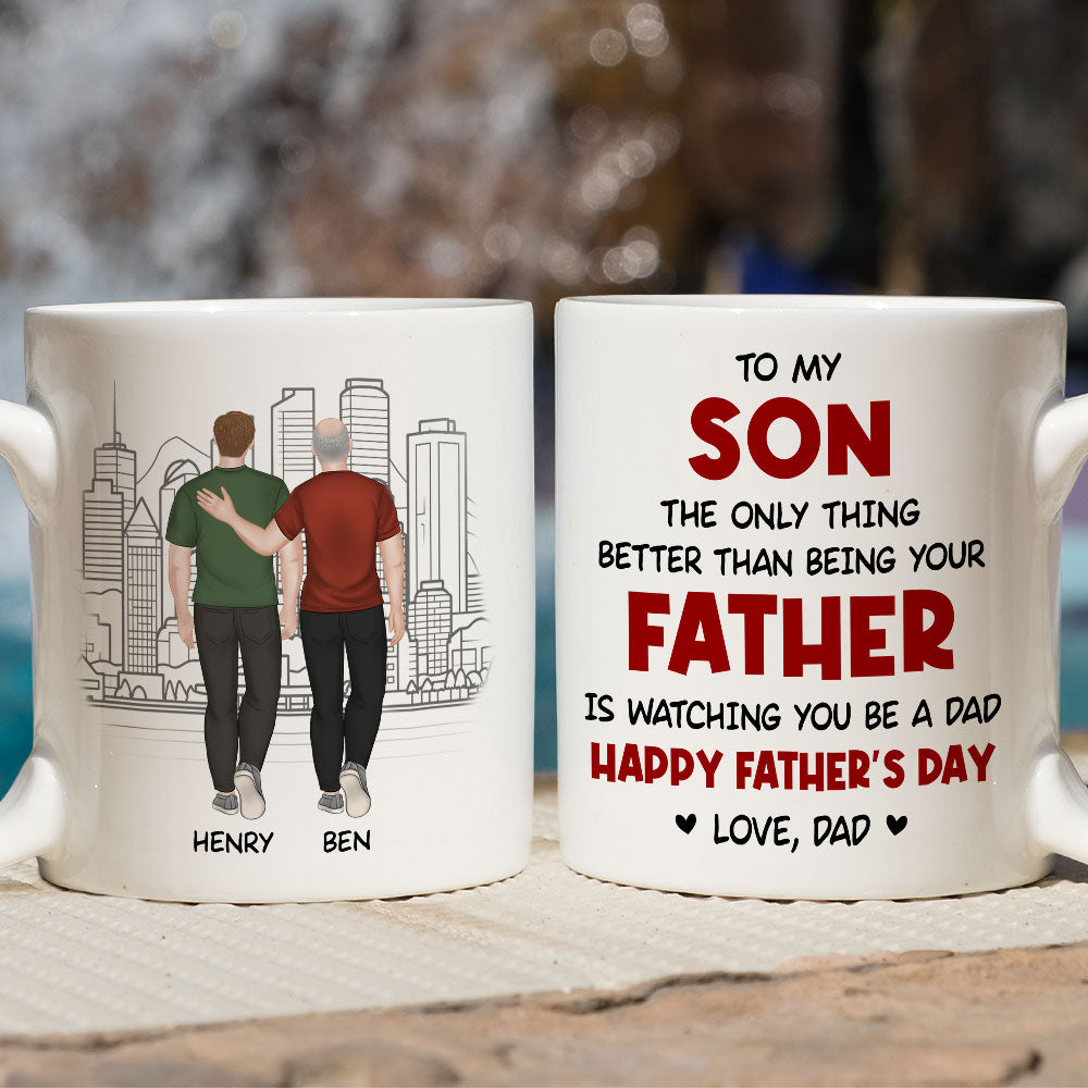 Custom Father's Day, Special Gift for Dad & Grandpa • Watching You Be A Dad My Son - Personalized Coffee Mug