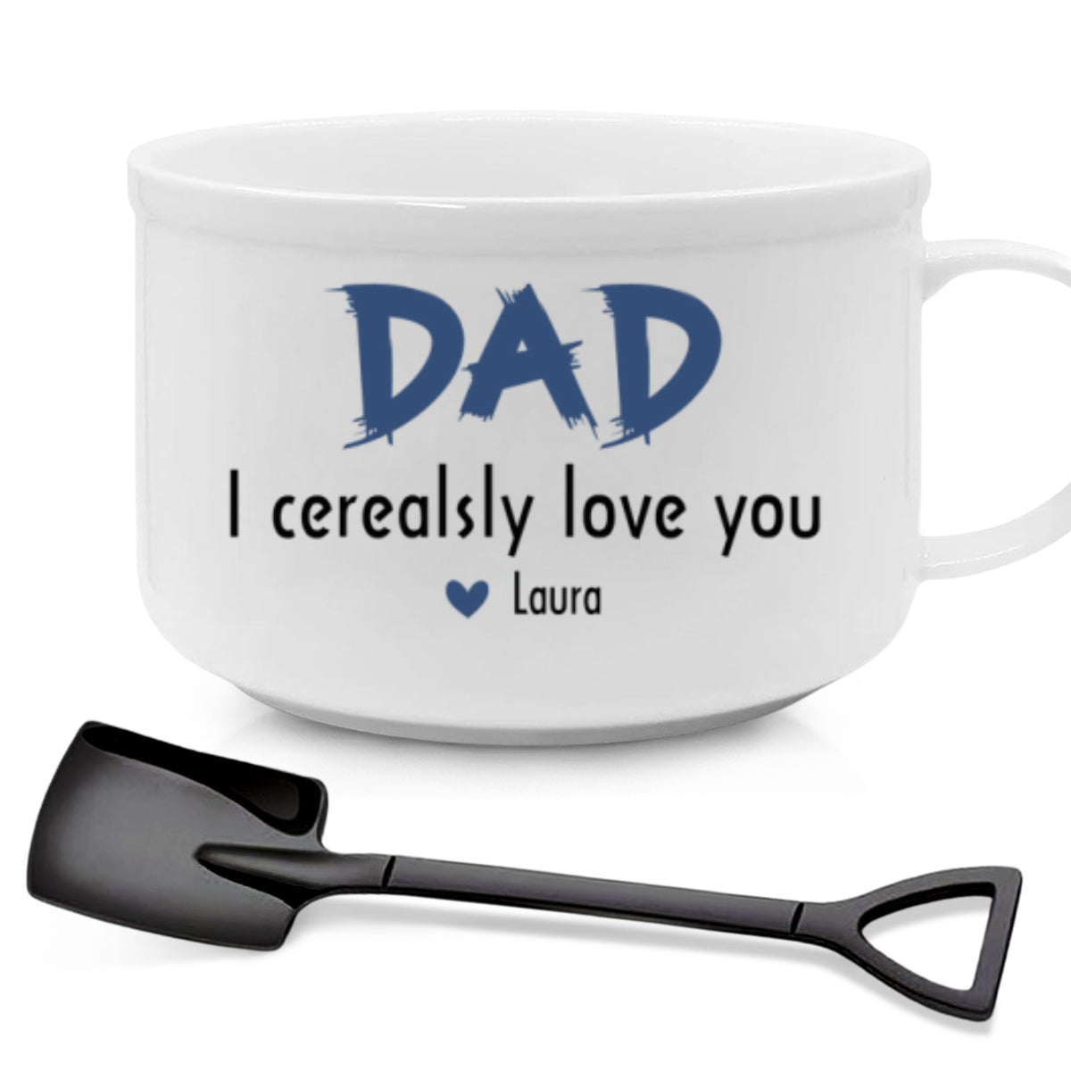 Dad We Cerealsly Love You - Personalized Ceramic Bowl