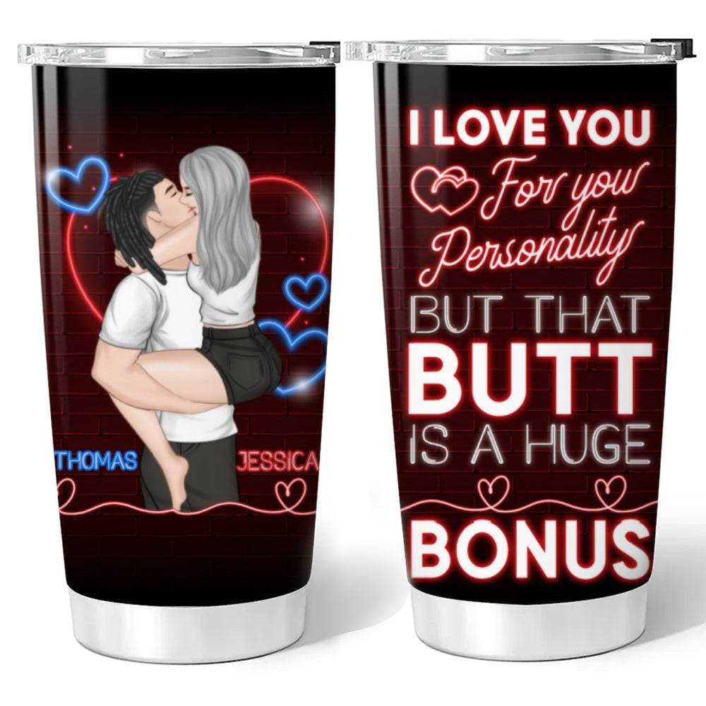 I Love You And Your Butt - Personalized Tumbler