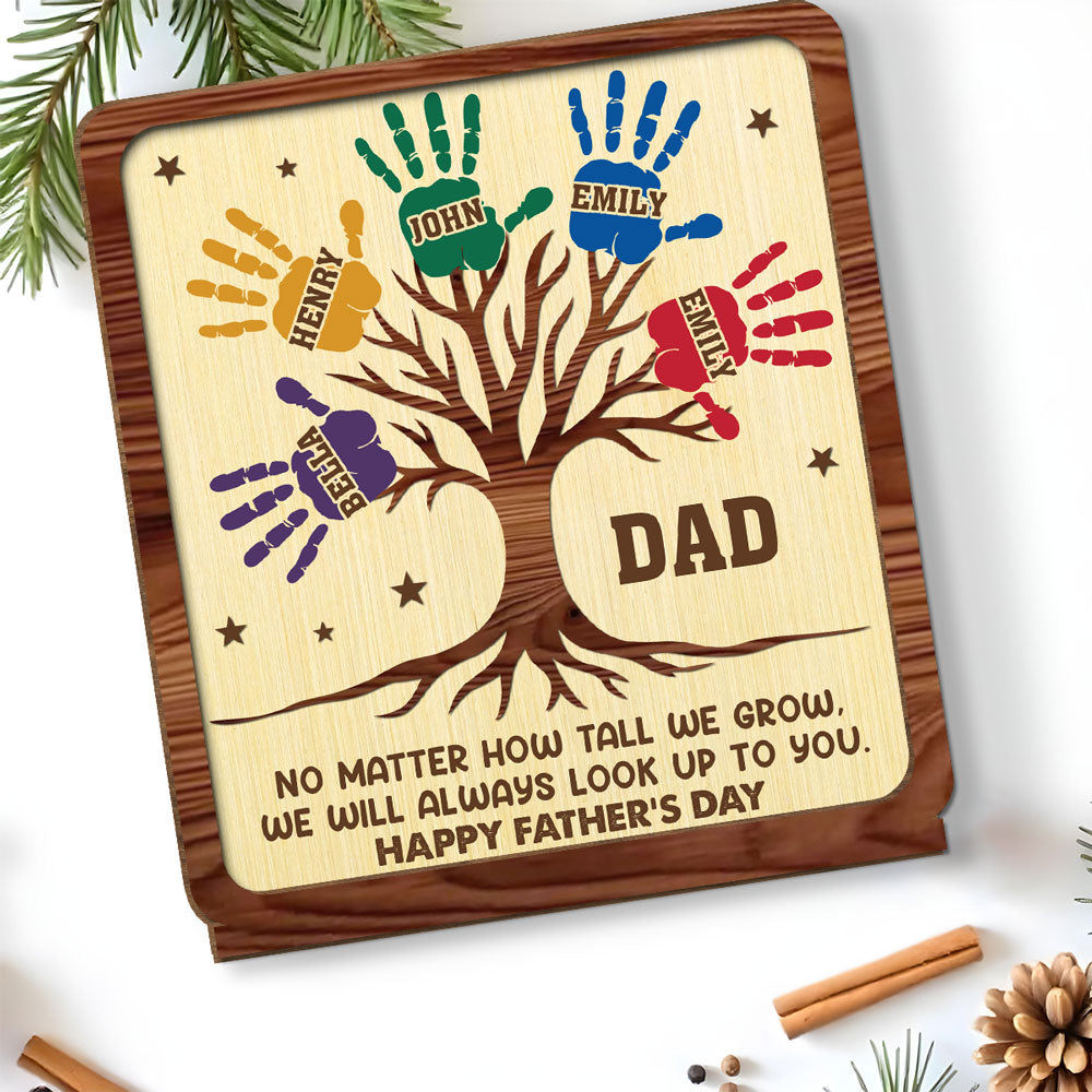 Custom Father's Day Decor, Gift for Dad & Grandpa • Still Looking Up To You- Personalized 2-Layer Wood Plaque With Flat Base