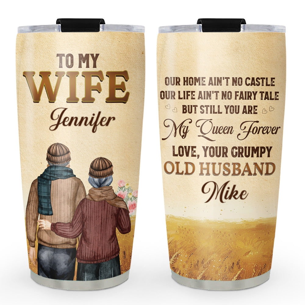 To My Wife You Are My Queen Forever - Personalized Tumbler