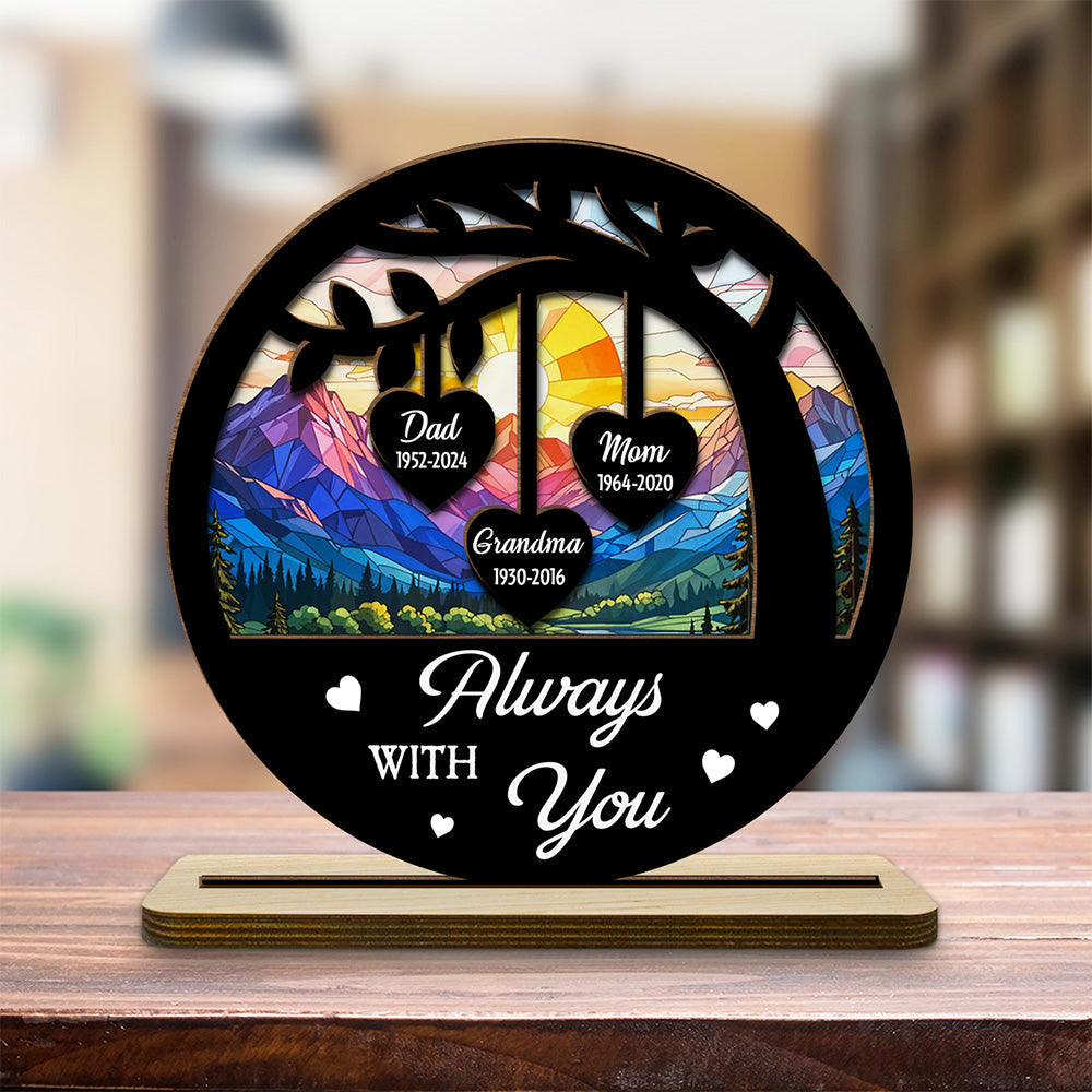 Custom Memorial Keepsake, Sympathy & Remembrance Gift • Always With You - Personalized 2-Layer Wood Plaque With Flat Base