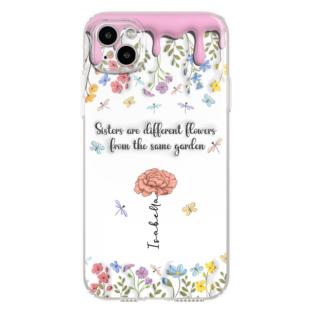 Sisters Are Different Flowers From The Same Garden - Personalized 3D Inflated Effect Phone Case
