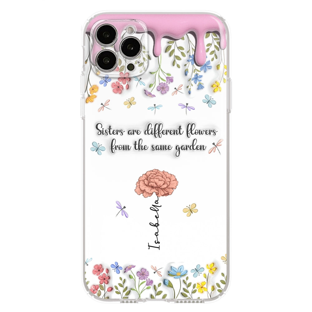 Sisters Are Different Flowers From The Same Garden - Personalized 3D Inflated Effect Phone Case