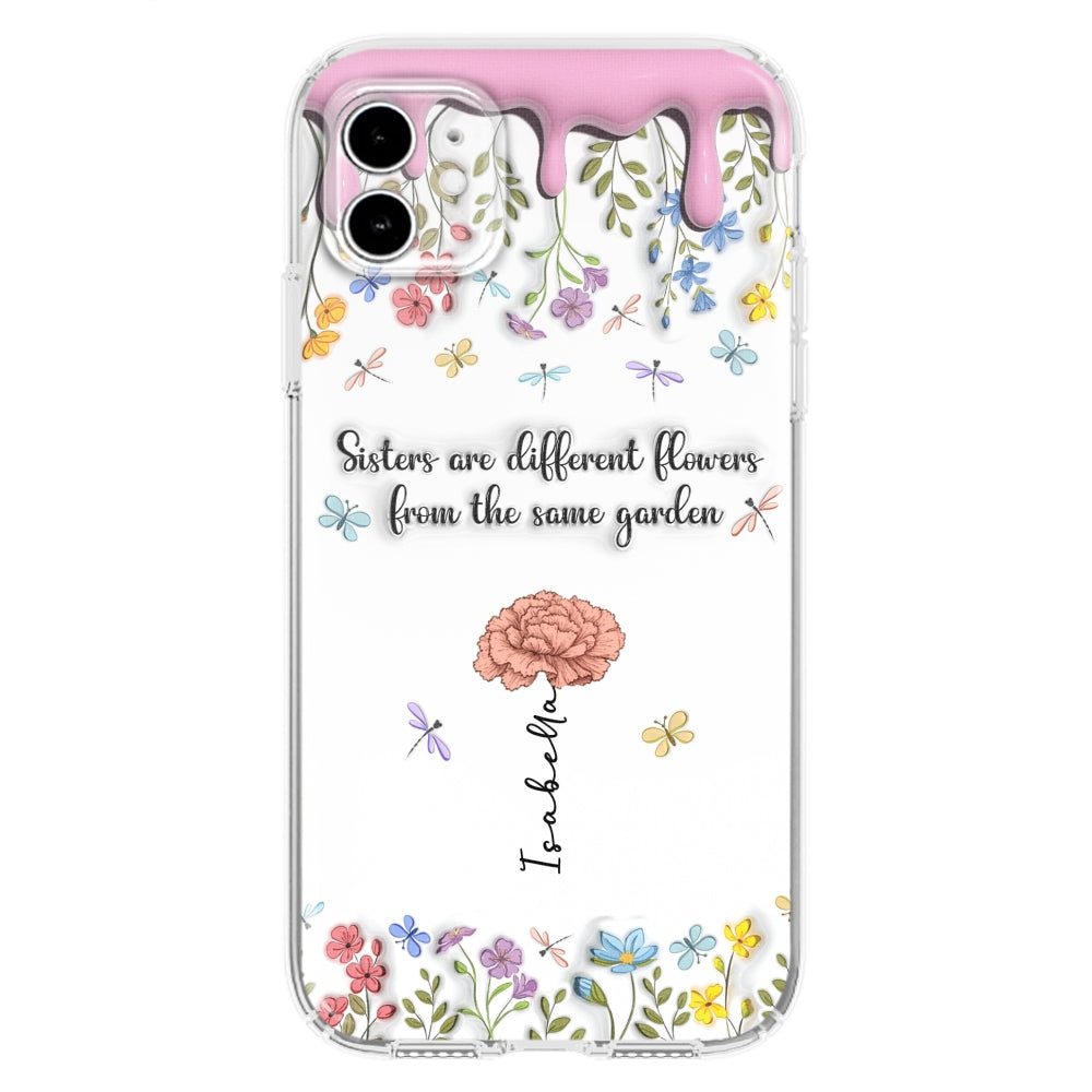 Sisters Are Different Flowers From The Same Garden - Personalized 3D Inflated Effect Phone Case