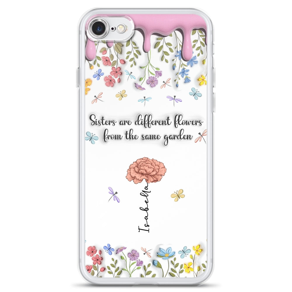 Sisters Are Different Flowers From The Same Garden - Personalized 3D Inflated Effect Phone Case