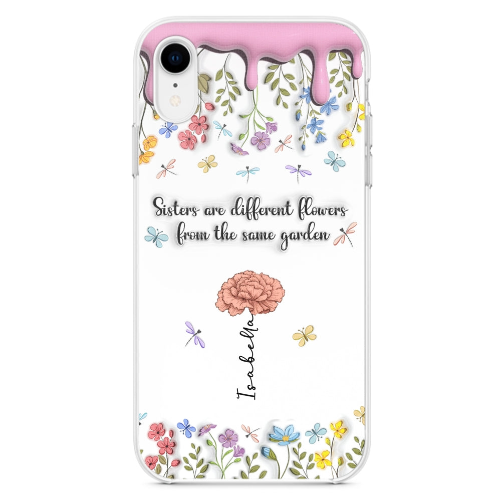 Sisters Are Different Flowers From The Same Garden - Personalized 3D Inflated Effect Phone Case