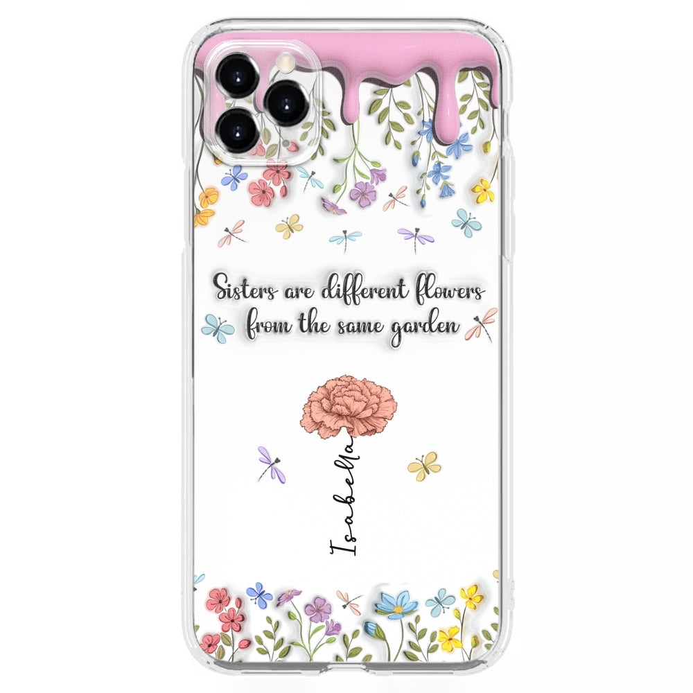 Sisters Are Different Flowers From The Same Garden - Personalized 3D Inflated Effect Phone Case