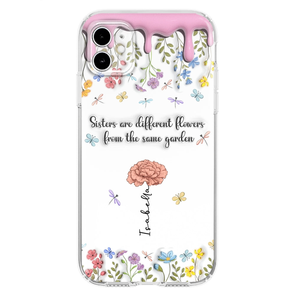 Sisters Are Different Flowers From The Same Garden - Personalized 3D Inflated Effect Phone Case