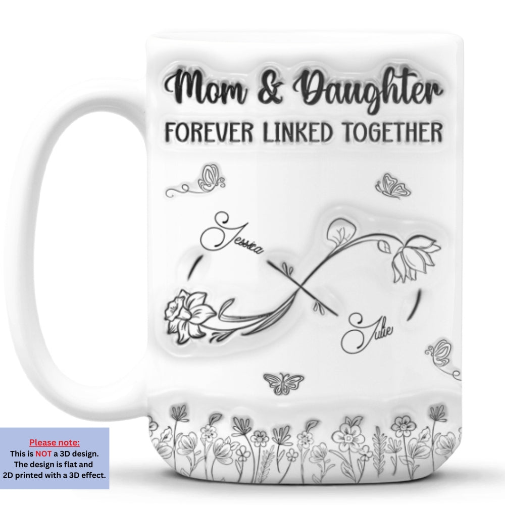 Custom Mother's Day Gift for Mom & Grandma • The Love Between Mother And Daughter Is Forever - Personalized 3D Inflated Effect Mug