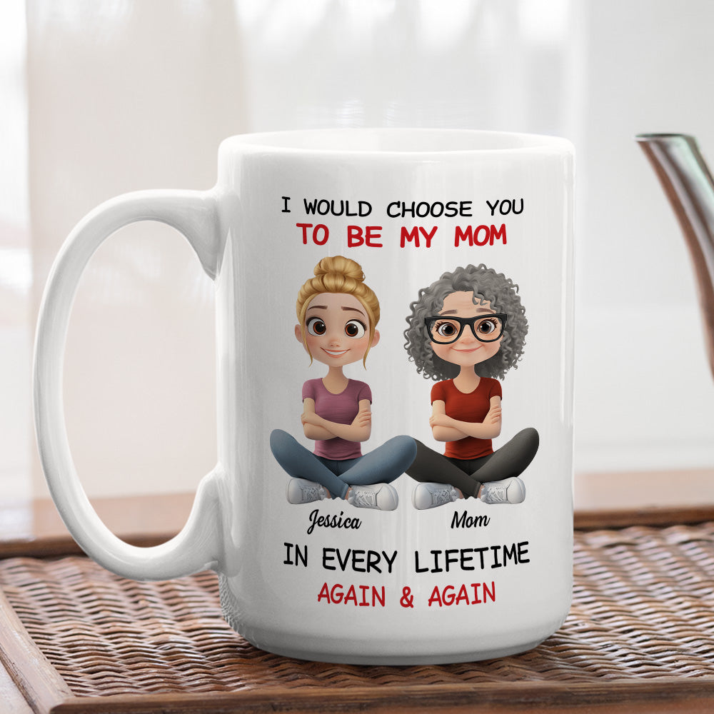 Custom Christmas & Birthday Gift for Mom • Always Choose You Mom - Personalized Coffee Mug