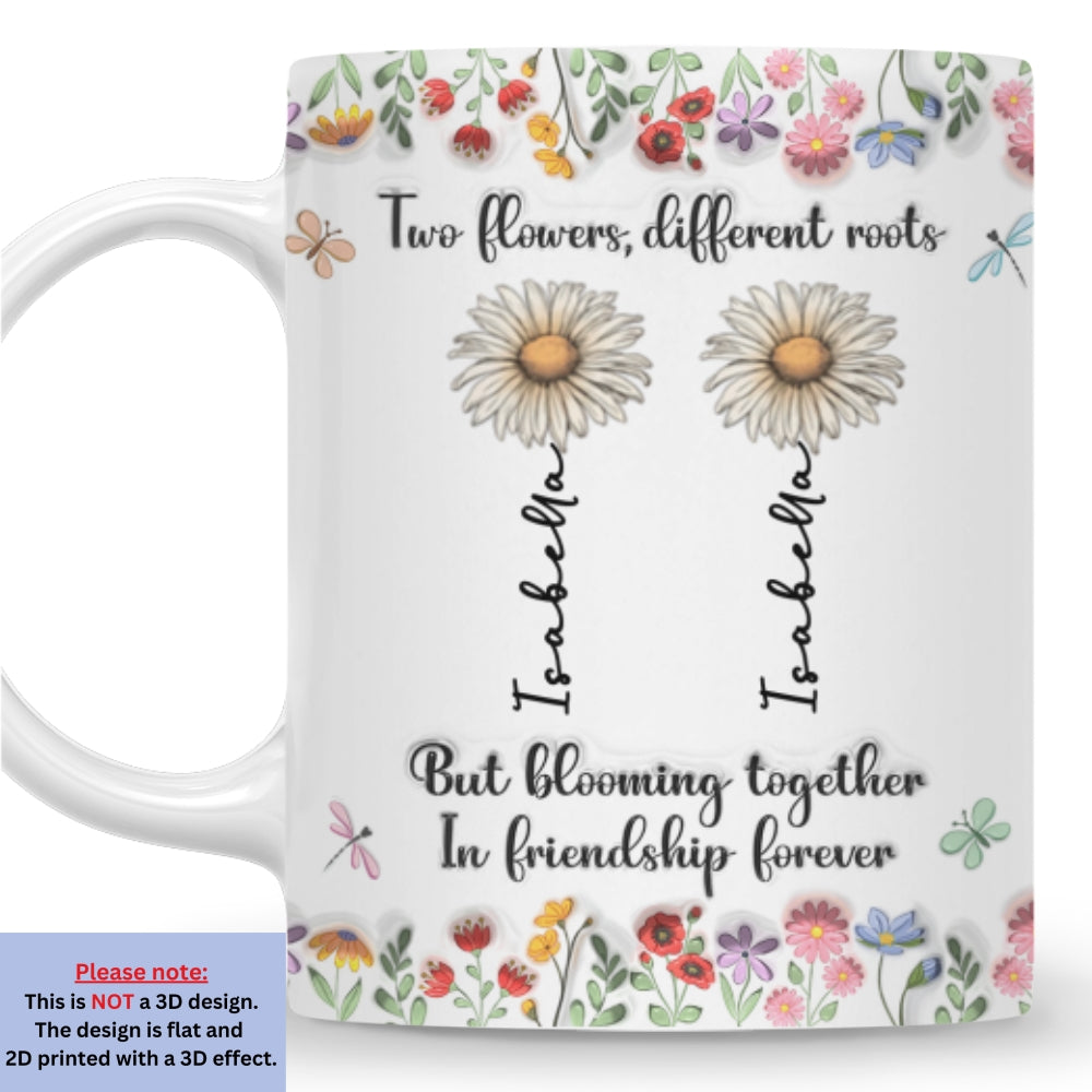 Custom Best Friend, Christmas & Birthday Friendship Keepsake Gift • Friendship Grows Like Wildflowers Do - Personalized 3D Inflated Effect Mug
