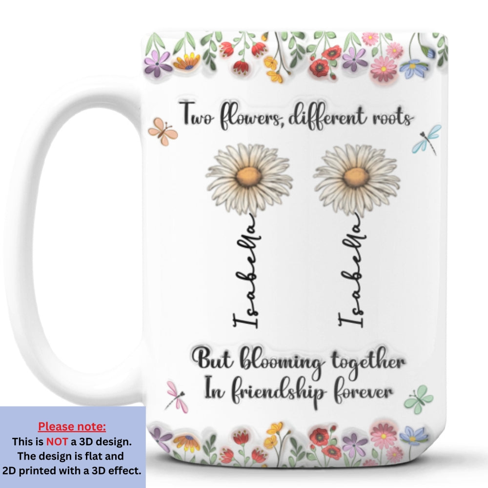 Custom Best Friend, Christmas & Birthday Friendship Keepsake Gift • Friendship Grows Like Wildflowers Do - Personalized 3D Inflated Effect Mug