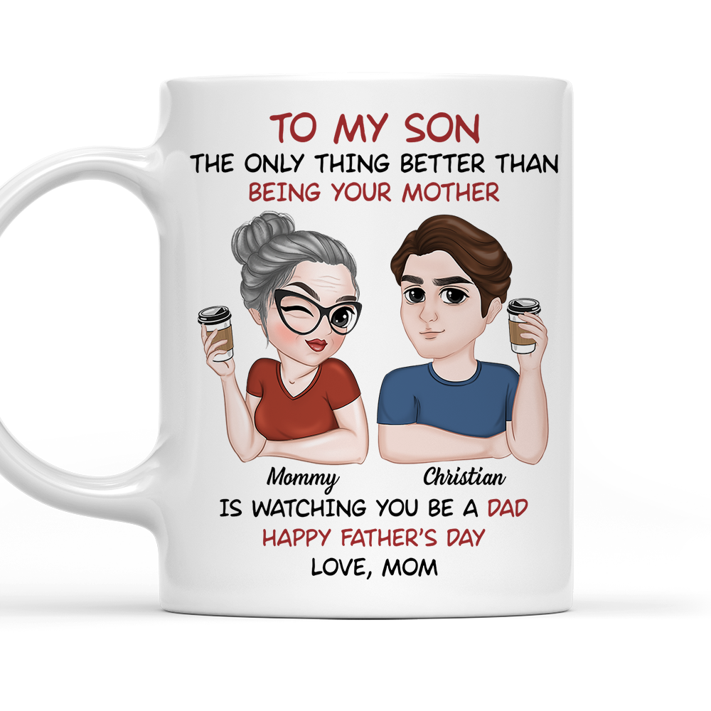 Custom Father's Day Gift For Son • Watching You Be A Dad - Personalized Coffee Mug