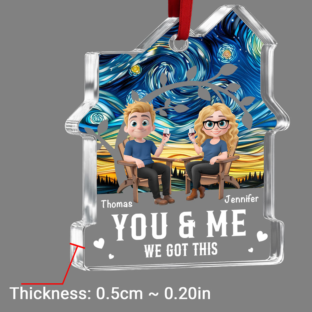 Custom Couple Christmas Ornament, Anniversary Gift •  You And Me Got This - Personalized House Shaped Glass Ornament