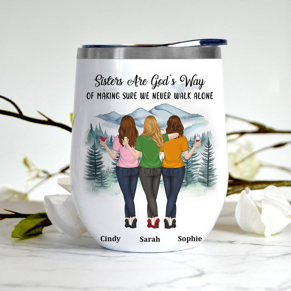 Custom Christmas Birthday Gifts For Best Friend • Sisters Never Walk Alone - Personalized Wine Tumbler