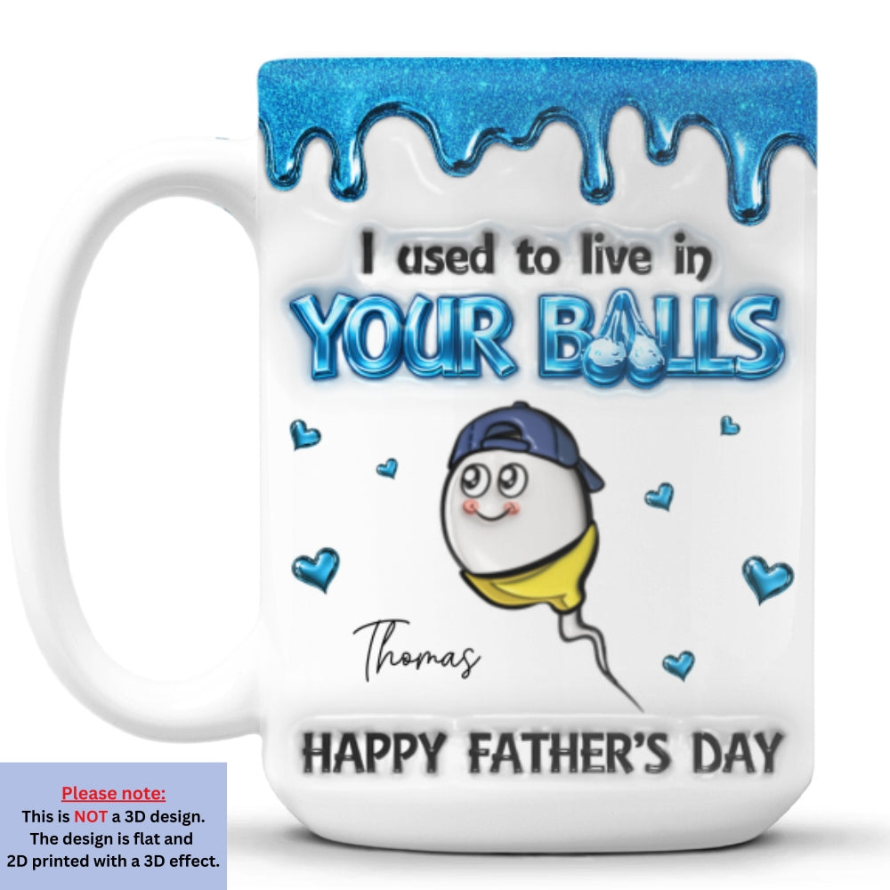 Custom Christmas & Birthday Keepsake Gift • Live In Your Balls - Personalized 3D Inflated Effect Mug