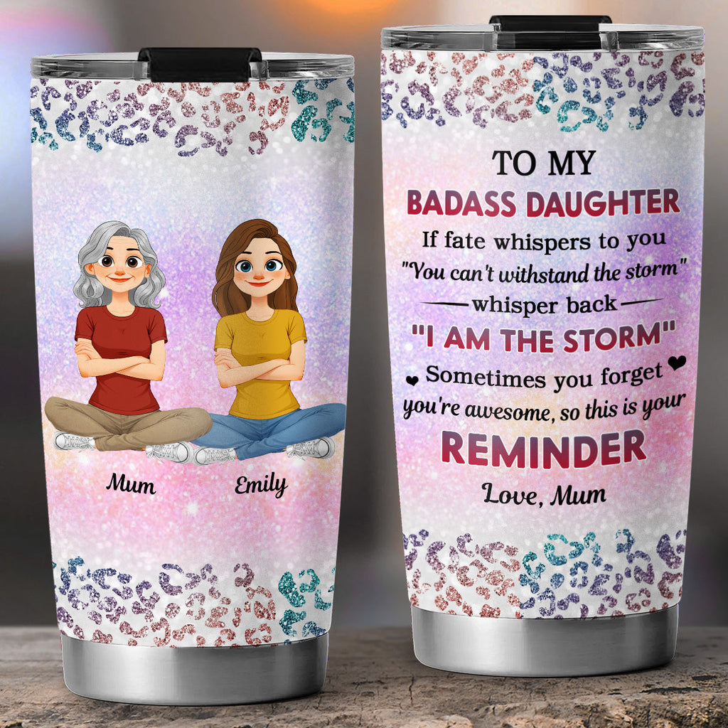 Custom Christmas Birthday Gifts For Granddaughter, Daughter • To My Badass Daughter Version 2 - Personalized Tumbler