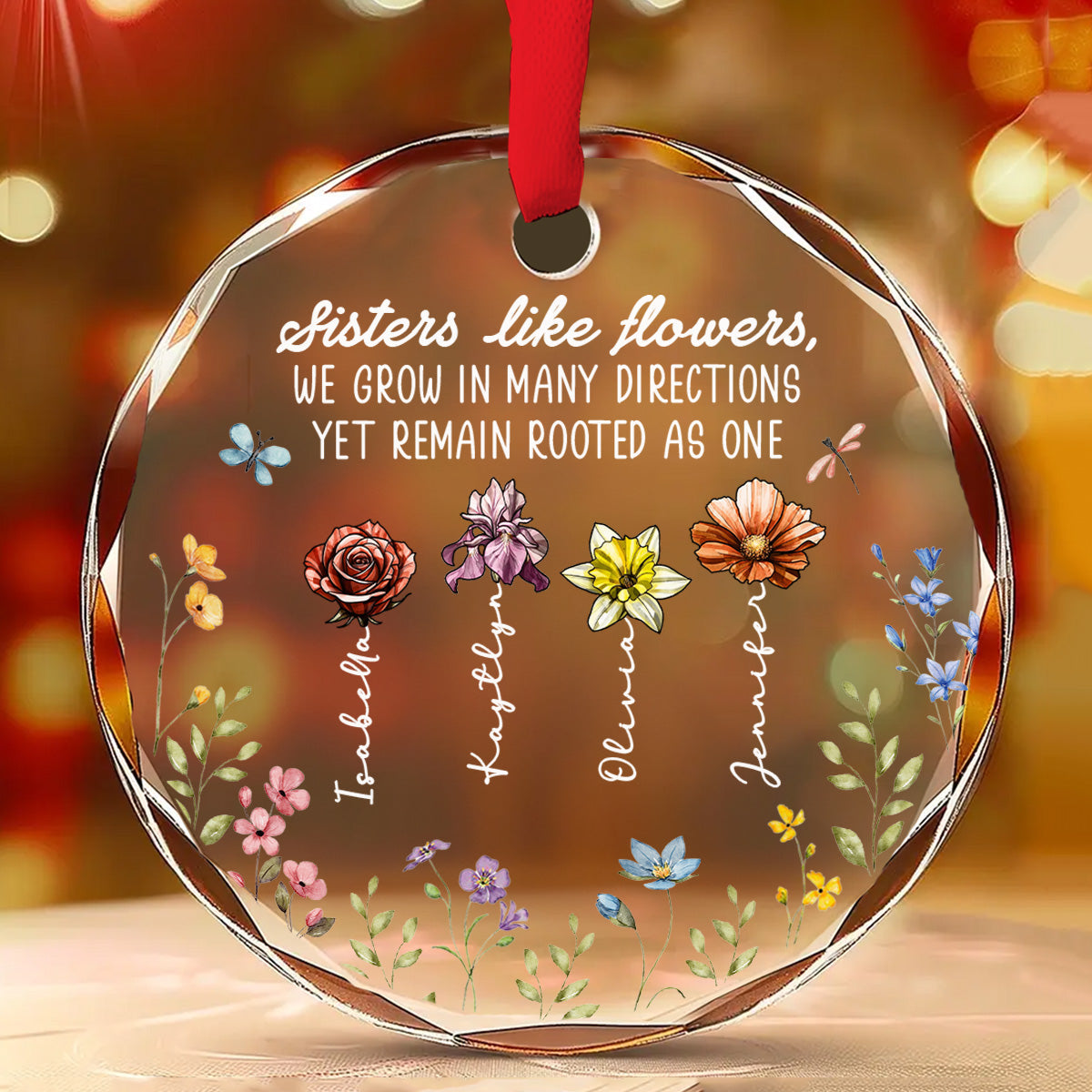 Custom Sister Christmas Ornament •  Sisters Bloom Like Flowers - Personalized Glass Ornament