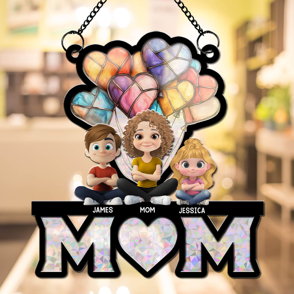 Custom Hanging Decor, Birthday Housewarming Gift • We Love You Mom - Personalized Suncatcher