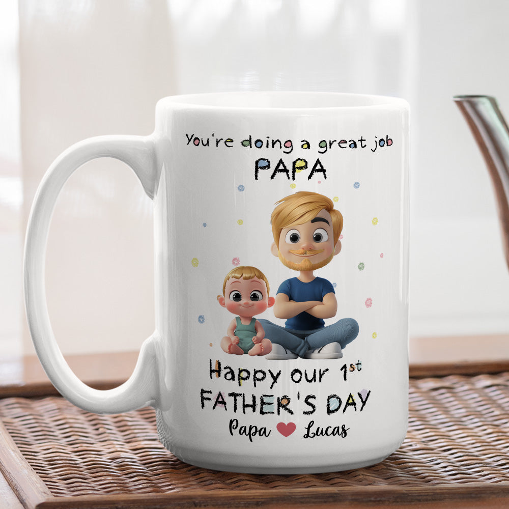 Custom First Father's Day, Christmas Gift for New Dad • You Are Doing A Great Job - Personalized Coffee Mug