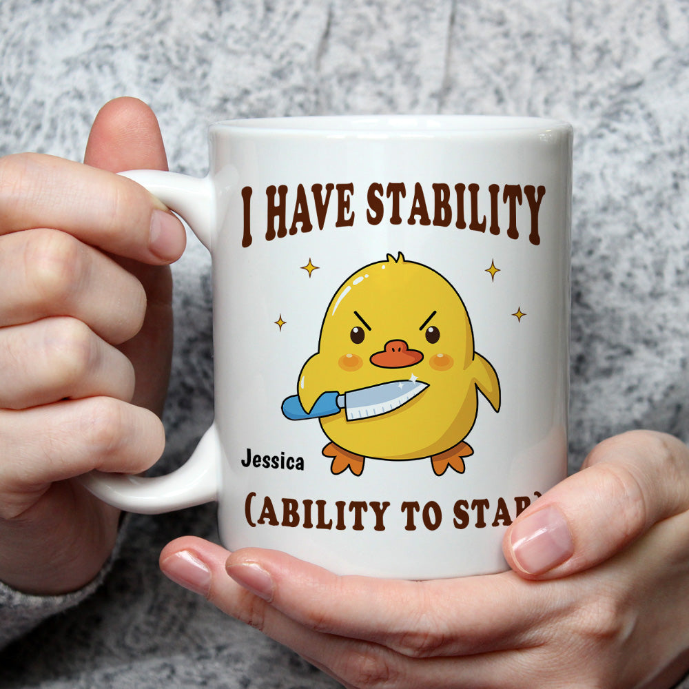 Custom Best Friend, Christmas & Birthday Friendship Keepsake Gift • I Have Stability - Personalized Coffee Mug