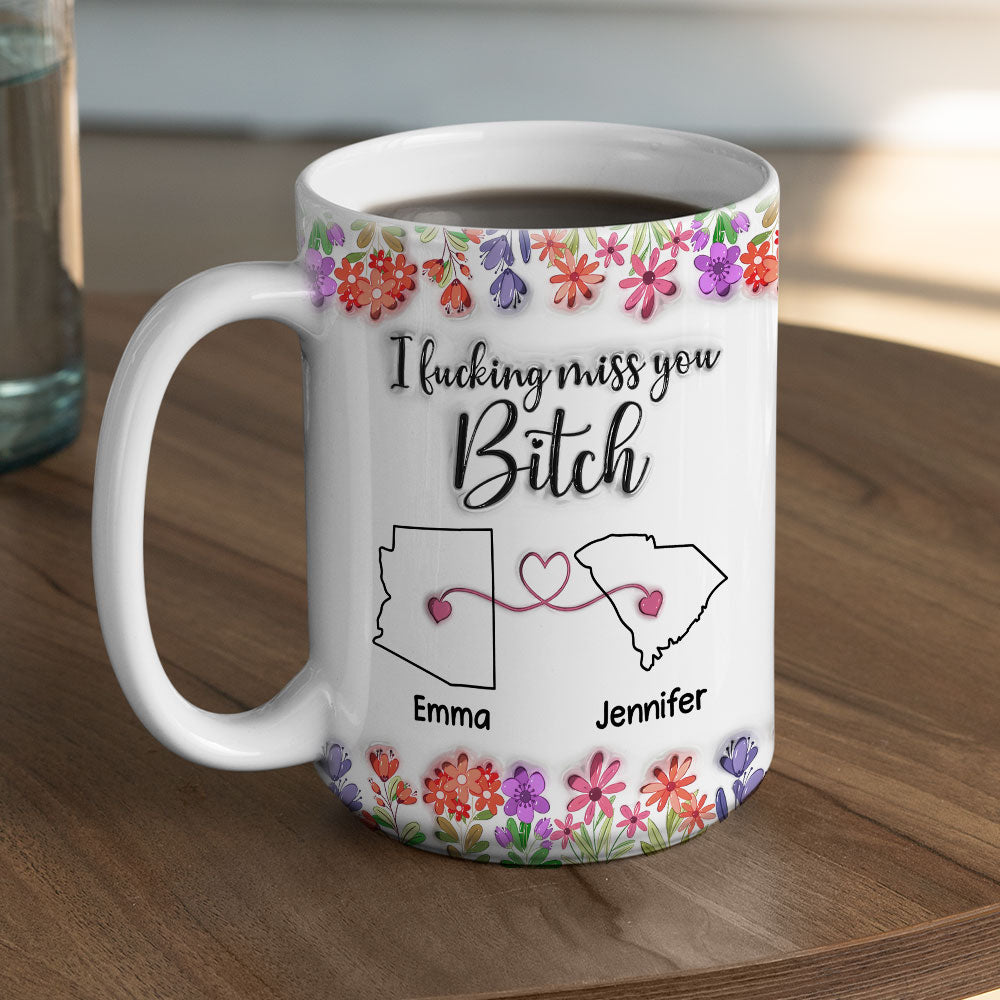 Custom Best Friend, Christmas & Birthday Friendship Keepsake Gift • Miss You Bitch - Personalized 3D Inflated Effect Mug