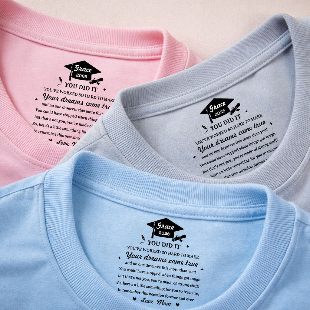 Custom Christmas & Birthday Gift for Daughter • You Did It - Personalized Inside Neck Print T-Shirt