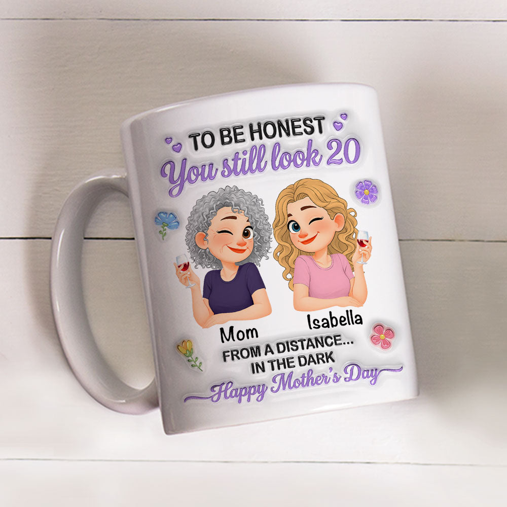 Custom Mother's Day Gift for Mom & Grandma • You Look Great Far Away - Personalized 3D Inflated Effect Mug
