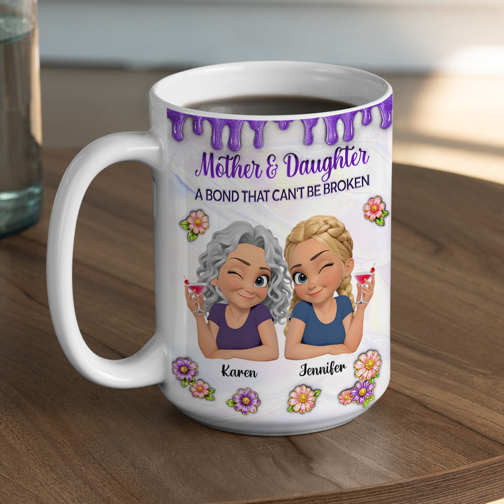 Custom Mother's Day Gift for Mom & Grandma • The Strength of a Mother And Daughter Bond - Personalized 3D Inflated Effect Mug