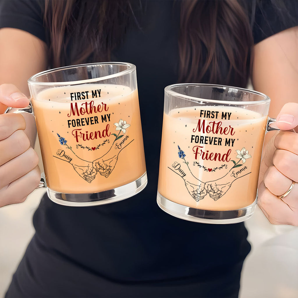 Custom Christmas & Birthday Gift for Mom • First My Mother Forever My Friend - Personalized Glass Mug