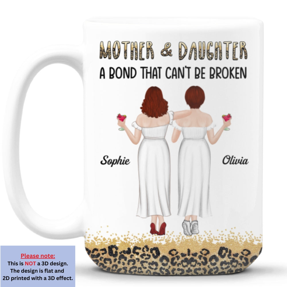 Custom Christmas & Birthday Gift for Mom • Mother And Daughter A Bond That Can Not Be Broken - Personalized Mug