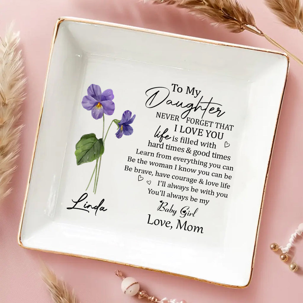 Custom Birth Flower Daughter Trinket Dish, Meaningful Birthday Gift For Her • Never Forget - Personalized Jewelry Dish