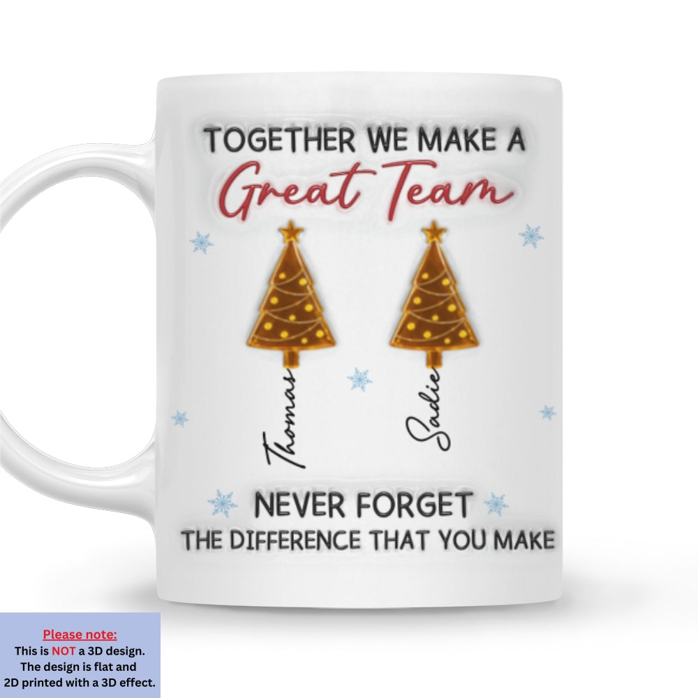 Custom Coworker, Christmas & Birthday Team Appreciation Gift • Great Team - Personalized 3D Inflated Effect Mug