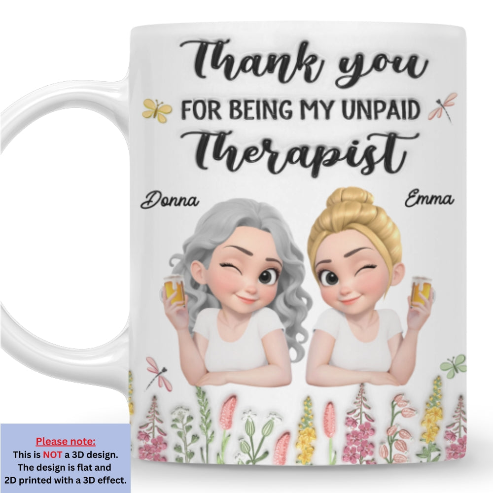 Custom Best Friend, Christmas & Birthday Friendship Keepsake Gift • Thanks My Unpaid Therapist - Personalized 3D Inflated Effect Mug