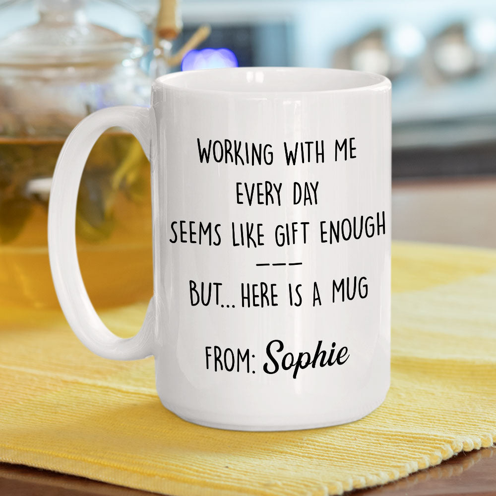 Custom Coworker, Christmas & Birthday Team Appreciation Gift • Working With Me - Personalized Coffee Mug