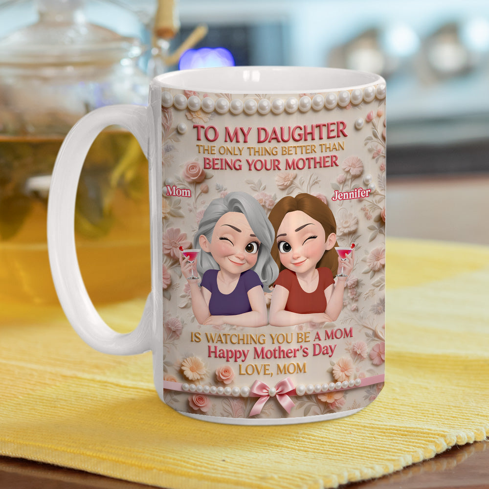 Custom Mother's Day Gift for Daughter • Watching You Being A Mom - Personalized Coffee Mug