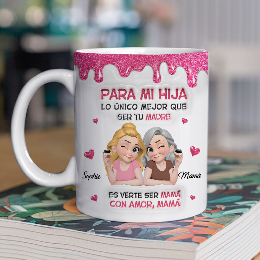 Custom Mother's Day Gift for Daughter • Watching Daughter Be A Mom Spanish - Personalized 3D Inflated Effect Mug