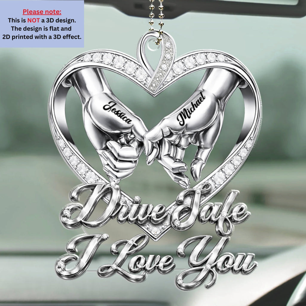 Drive Safe I Love You Version 2 - Personalized Car Ornament